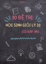 Bộ 30 Đề thi học sinh giỏi Lý 10 (Có đáp án)